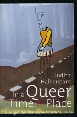 In a Queer Time and Place(English, Electronic book text, Halberstam J. Jack)