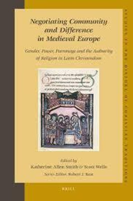 Negotiating Community and Difference in Medieval Europe: Gender, Power, Patronage and the Authority of Religion in Latin Christendom(Paperback, Rob Williams)
