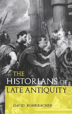 The Historians of Late Antiquity(English, Hardcover, Rohrbacher David)