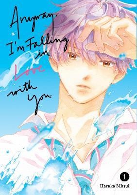 Anyway, I'm Falling In Love With You. 1(English, Paperback, Mitsui Haruka)