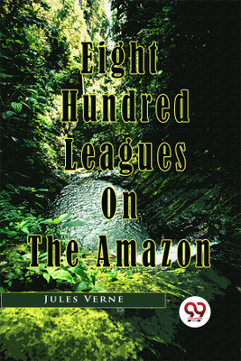Eight Hundred Leagues on the Amazon(English, Paperback, Verne Jules)