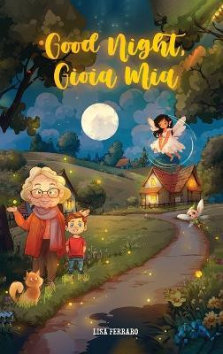 Good Night Gioia Mia(English, Hardcover, Ferraro Lisa)