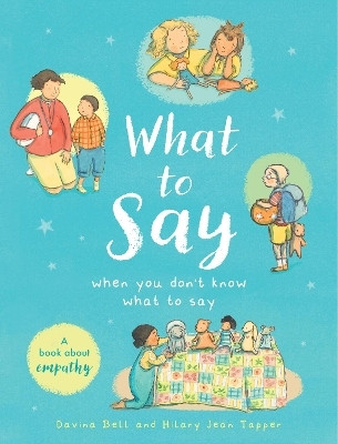 What to Say When You Don't Know What to Say(English, Paperback, Bell Davina)