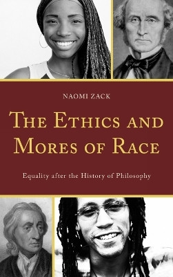 The Ethics and Mores of Race(English, Hardcover, Zack Naomi)