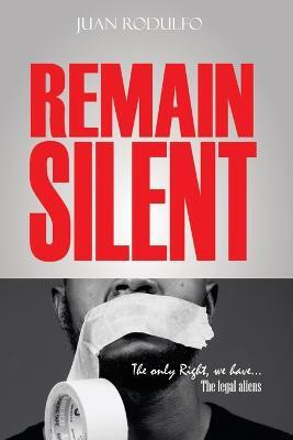 Remain Silent(English, Paperback, Rodulfo Juan)