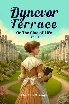 Dynevor TerraceOr The Clue of Life Vol. I (Edition2024)(English, Paperback, Yonge Charlotte M)