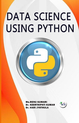 Data Science using Python(Paperback, Ms.Renu Kumari Dr. Keerthipati Kumar Dr. Hari Jyothula)