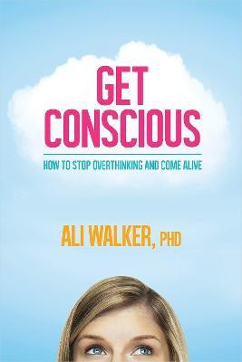 Get Conscious(English, Paperback, Walker Ali Dr. PhD)