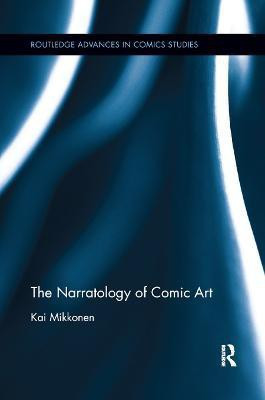The Narratology of Comic Art(English, Paperback, Mikkonen Kai)