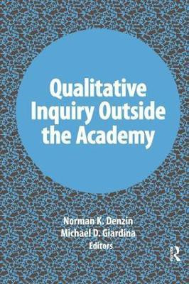 Qualitative Inquiry Outside the Academy(English, Hardcover, unknown)