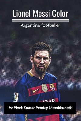 Lionel Messi Color(English, Paperback, Pandey Vivek Kumar MR)