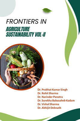 Frontiers in Agriculture Sustainability Vol-II(Paperback, Dr.Prabhat Kumar Singh, Dr.Rohit Sharma, Dr.Narinder Panotra, Dr.Surekha B. Kadam, Dr.Vishal Sharma)