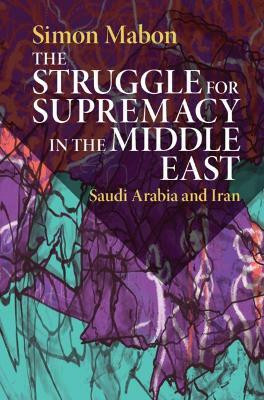 The Struggle for Supremacy in the Middle East(English, Hardcover, Mabon Simon)