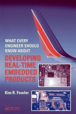 What Every Engineer Should Know About Developing Real-Time Embedded Products(English, Paperback, Fowler Kim R.)