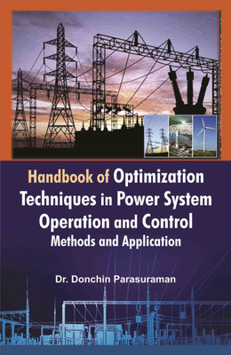 Handbook of Optimization Techniques in Power System Operation and Control Methods and Application  - Handbook of Optimization Techniques in Power System Operation and Control Methods and Application(Hardcover, Dr. Donchin Parasuraman)
