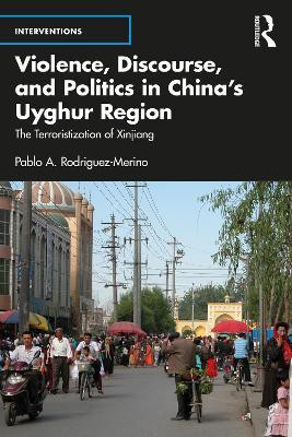 Violence, Discourse, and Politics in China's Uyghur Region(English, Paperback, Rodriguez-Merino Pablo A.)
