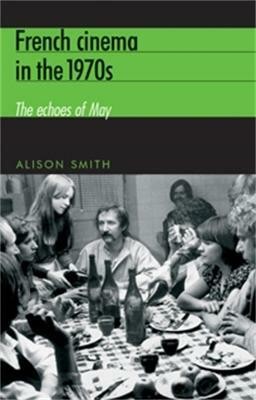 French Cinema in the 1970s(English, Paperback, Smith Alison)