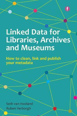 Linked Data for Libraries, Archives and Museums(English, Electronic book text, van Hooland Seth)