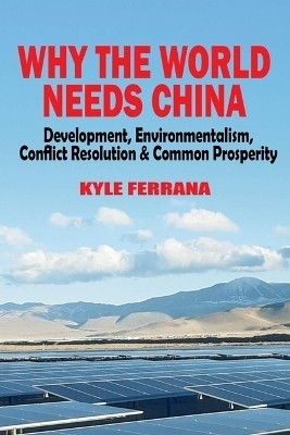 Why the World Needs China(English, Paperback, Ferrana Kyle)