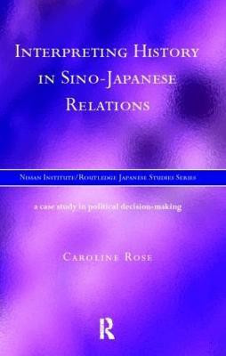 Interpreting History in Sino-Japanese Relations(English, Hardcover, Rose Caroline)