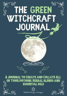 The Green Witchcraft Journal(English, Paperback, Designs Modern Magic)