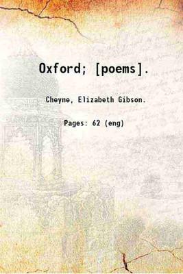 Oxford; [poems]. 1914 [Hardcover](Hardcover, Cheyne, Elizabeth Gibson.)