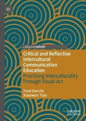 Critical and Reflective Intercultural Communication Education(English, Hardcover, Dervin Fred)