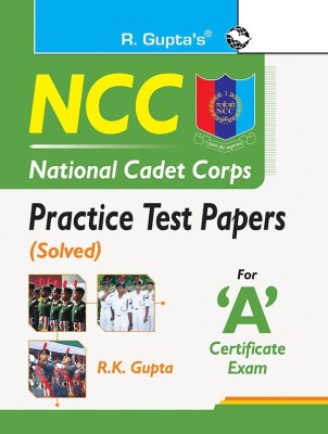 NCC: Practice Test Papers (Solved) for ‘A’ Certificate Exam(English, Paperback, R.K. Gupta)