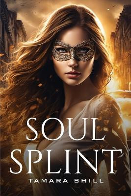 Soul Splint(English, Paperback, Shill Tamara)