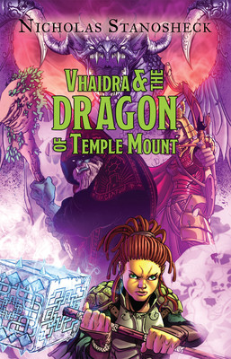 Vhaidra & the DRAGON of Temple Mount(Hardcover, Nicholas Stanosheck)