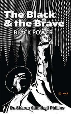 The Black and the Brave(Paperback, Dr. Sharon Campbell-Phillips)