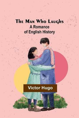 The Man Who Laughs(English, Paperback, Hugo Victor)