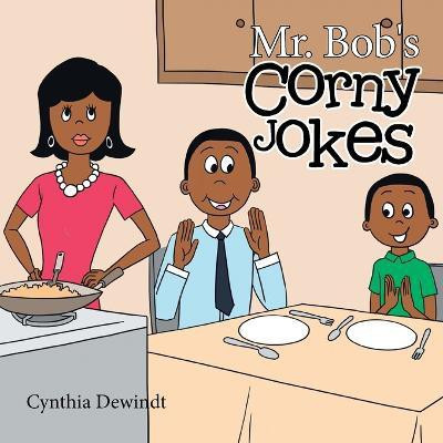 Mr. Bob's Corny Jokes(English, Paperback, Cynthia Dewindt)