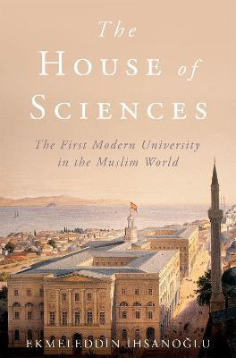 The House of Sciences(English, Hardcover, Ihsanoglu Ekmeleddin)