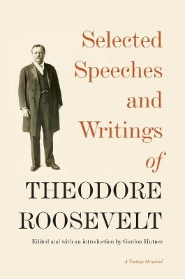 Selected Speeches and Writings of Theodore Roosevelt(English, Paperback, Roosevelt Theodore)