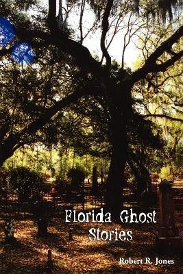 Florida Ghost Stories(English, Paperback, Jones Robert R)