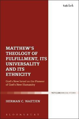 Matthew's Theology of Fulfillment, Its Universality and Its Ethnicity(English, Electronic book text, Waetjen Herman C. Dr)