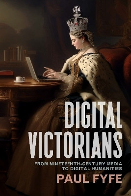 Digital Victorians(English, Paperback, Fyfe Paul)