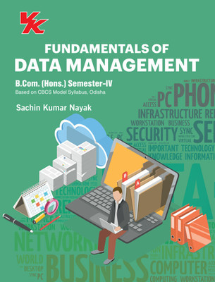 Fundamentals of Data Management (Sem-IV) BCom Hons. Odisha University (2022-23)(Paperback, Sachin Kumar Nayak)