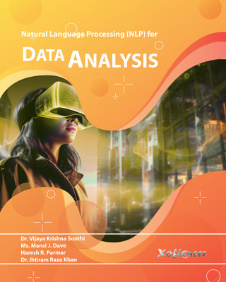 NATURAL LANGUAGE PROCESSING (NLP) FOR DATA ANALYSIS(Paperback, Dr. Vijaya Krishna Sonthi, Ms. Mansi J. Dave, Haresh R. Parmar, Dr. Ihtiram Raza Khan)
