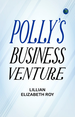 Polly's Business Venture(Paperback, Lillian Elizabeth Roy)