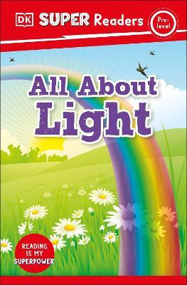 DK Super Readers Pre-Level All About Light(English, Paperback, DK)