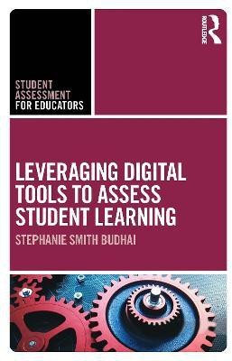 Leveraging Digital Tools to Assess Student Learning(English, Paperback, Smith Budhai Stephanie)