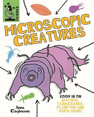 Tiny Science: Microscopic Creatures(English, Paperback, Claybourne Anna)