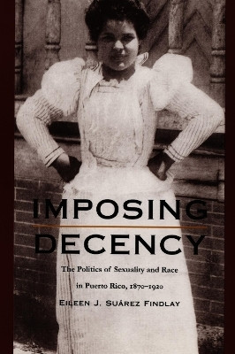 Imposing Decency(English, Paperback, Findlay Eileen J. Suarez)