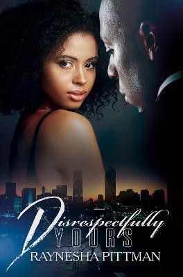 Disrespectfully Yours(English, Paperback, Pittman Raynesha)