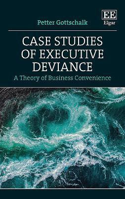 Case Studies of Executive Deviance(English, Hardcover, Gottschalk Petter)