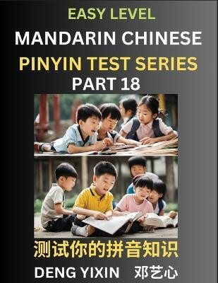 Chinese Pinyin Test Series for Beginners (Part 18)(English, Paperback, Deng Yixin)
