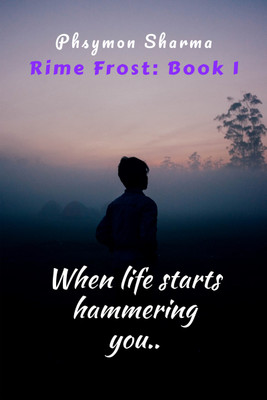 Rime Frost  - When life starts hammering you..(Paperback, Phsymon Sharma)
