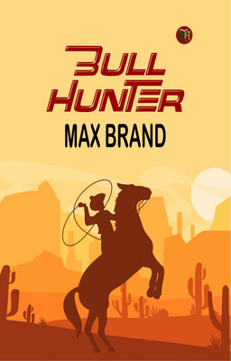 Bull Hunter(Paperback, Max Brand)